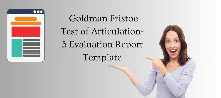 Goldman Fristoe Test of Articulation-3 report template examples.