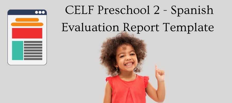 Clinical Evaluation of Language Fundamentals, Preschool 2 - Spanish report template examples.