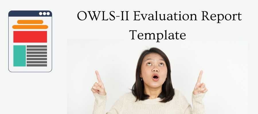 Oral and Written Language Scales report template examples.