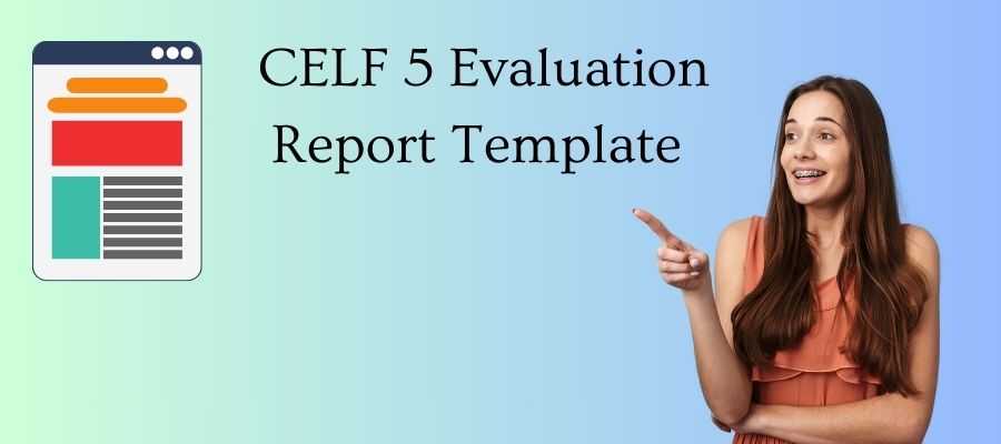 Clinical Evaluation of Language Fundamentals, 5th Edition report template examples.