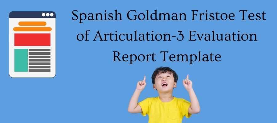 Goldman-Fristoe Test of Articulation, 3rd Edition, Spanish report template examples.